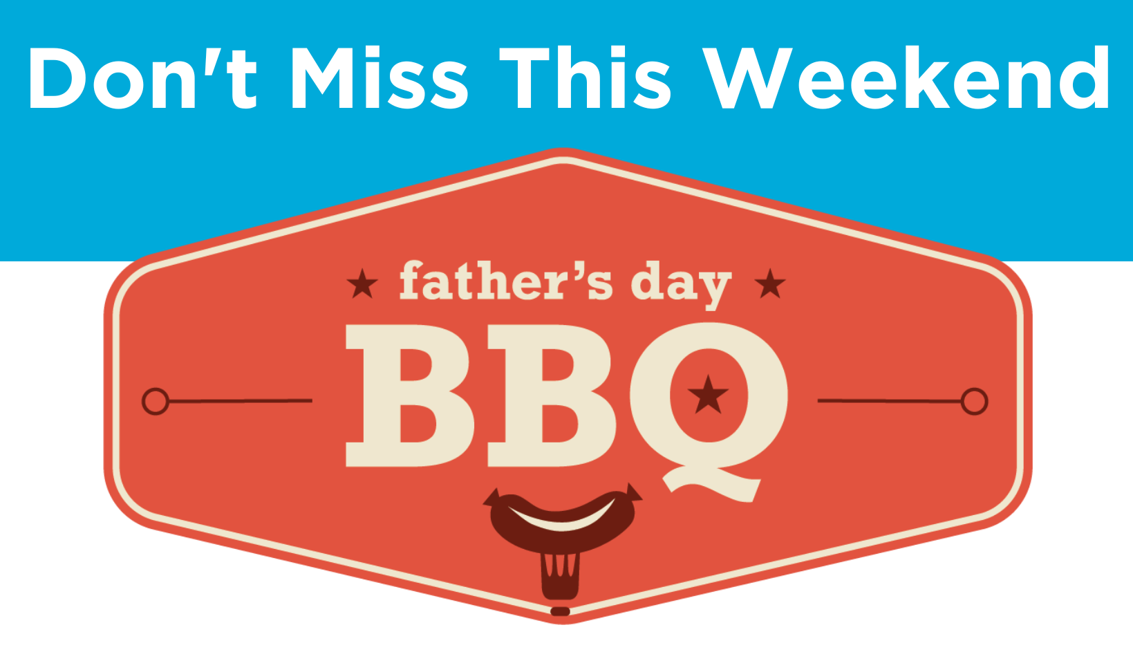 Don't Miss This Weekend - Father's Day BBQ