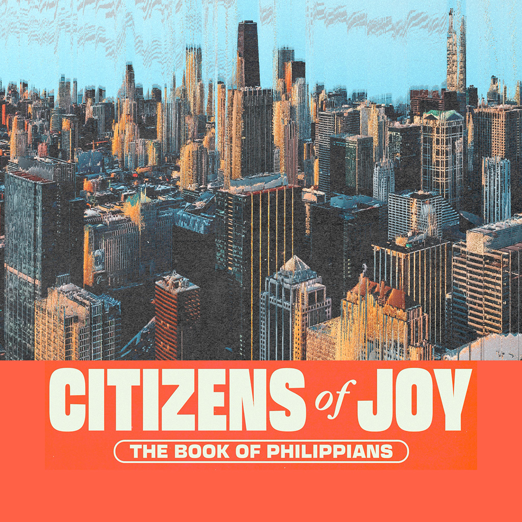 Citizens of Joy | The Book of Philippians