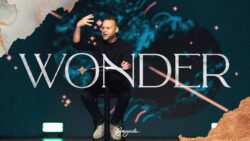 Wonder | Nazareth to Greatness: Unearthing God’s Plan in the Unlikely