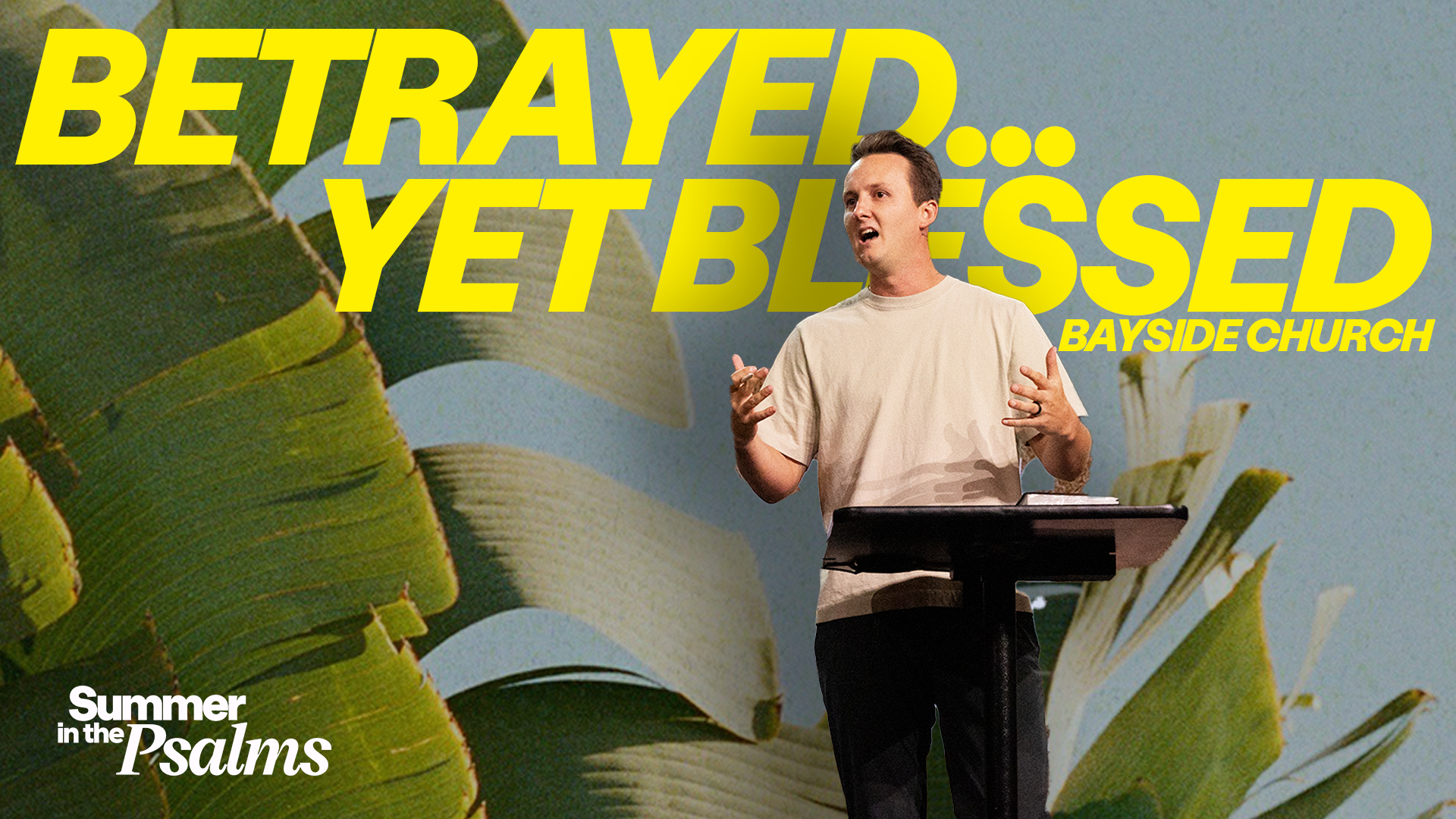 Betrayed…Yet Blessed