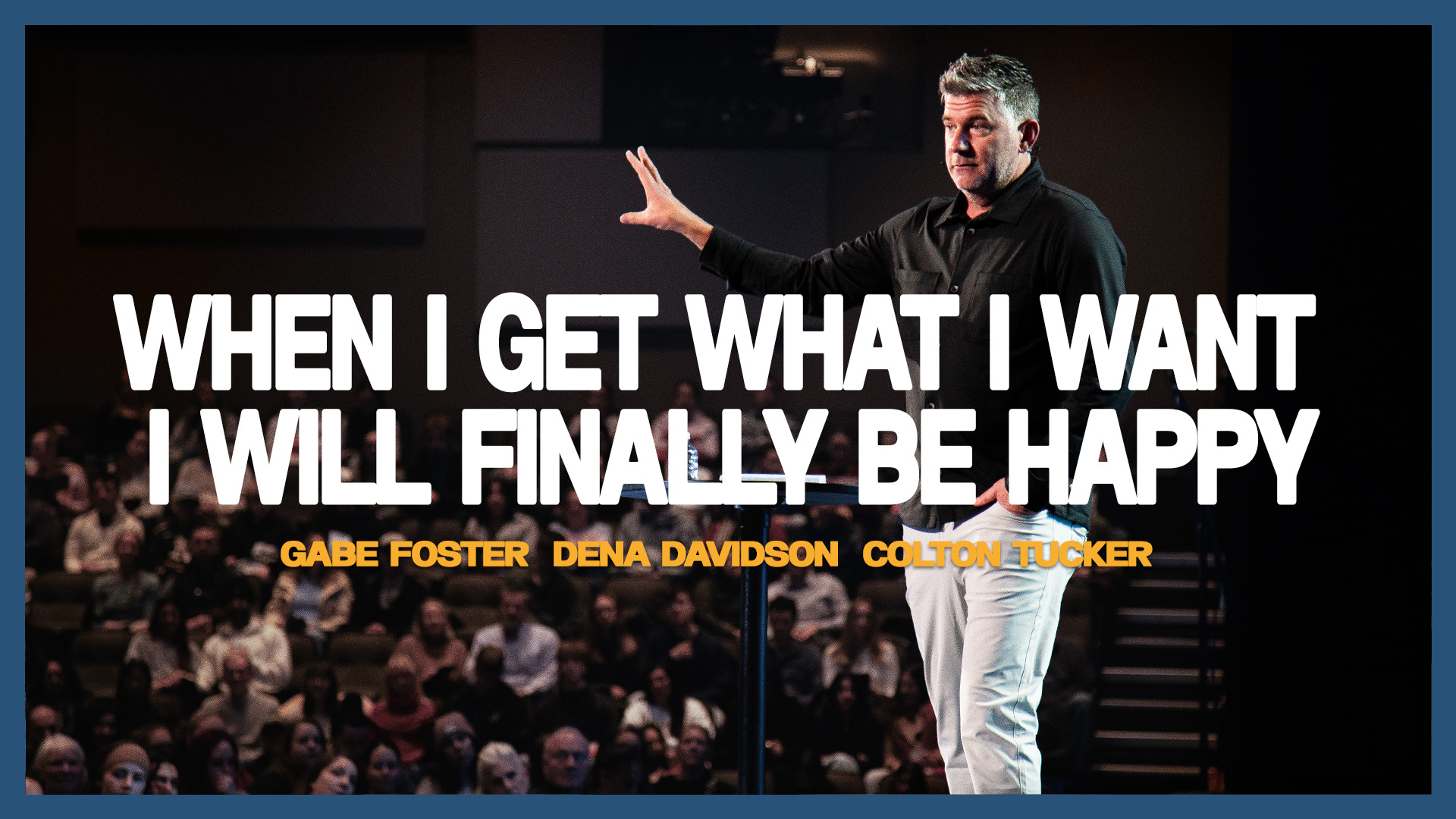 When I Get What I Want I Will Be Happy